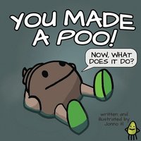 bokomslag You Made a Poo, Now What Does It Do?