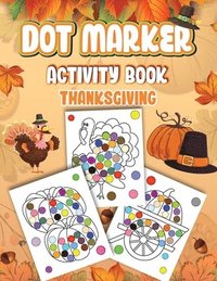 bokomslag Dot Markers Activity Book Thanksgiving