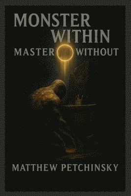 bokomslag Monster Within, Master Without