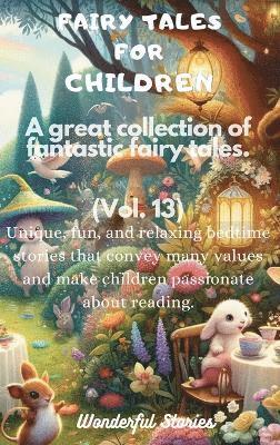bokomslag Fairy Tales for Children A great collection of fantastic fairy tales. (Vol. 13)