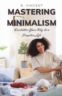 bokomslag Mastering Minimalism