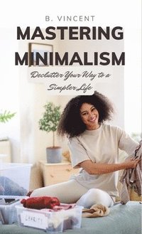 bokomslag Mastering Minimalism