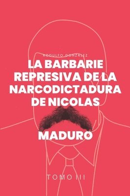 bokomslag Barbarie represiva de la Narcodictadura de Nicolás Maduro