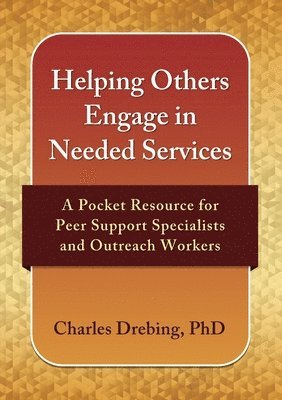 Charles E Drebing, Charles E. Drebing - Helping Others Engage in Needed Services, Häftad