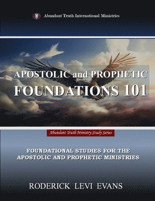 Apostolic and Prophetic Foundations 101