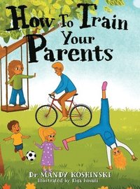 bokomslag How To Train Your Parents