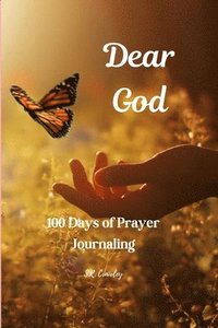 bokomslag Dear God: 100 Days of Prayer Journaling