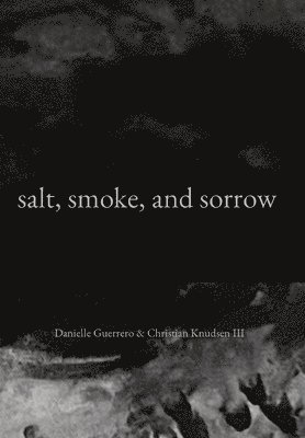 salt, smoke, and sorrow 1