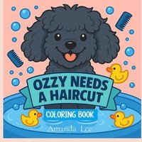 bokomslag Ozzy Needs a Haircut - Coloring Book: A Silly, Stinky Tale of Hygiene
