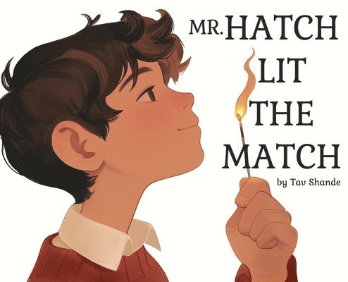 Mr. Hatch Lit The Match 1