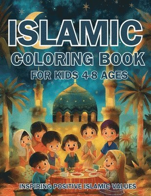 Islamic Coloring Book for Kids Ages 4-8 Inspiring Positive Islamic Values 1