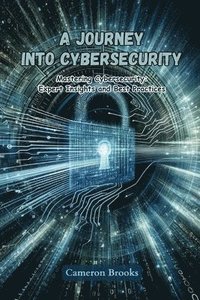 bokomslag A Journey into Cybersecurity