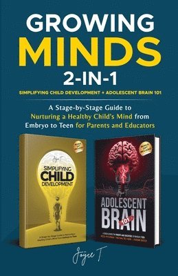 Growing Minds 2-in-1 Simplifying Child Development + Adolescent Brain 101 1