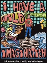 bokomslag I Have a Wild Imagination