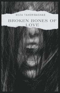 bokomslag Broken Bones Of Love