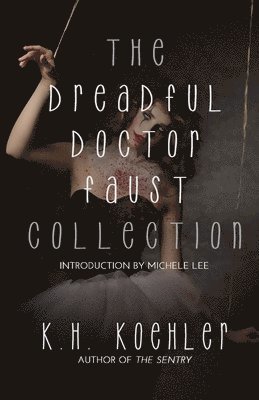 K H Koehler - Dreadful Doctor Faust Collection, Häftad