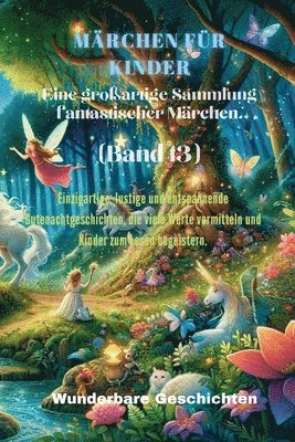 Märchen für Kinder Eine großartige Sammlung fantastischer Märchen. (Band 13)