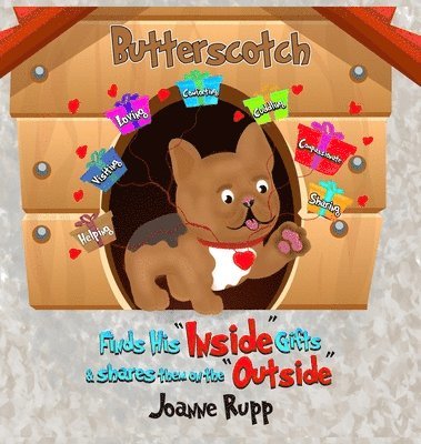 Joanne S Rupp, Joanne S. Rupp - Butterscotch Finds His "Inside" Gifts & Shares Them on the "Outside", Inbunden