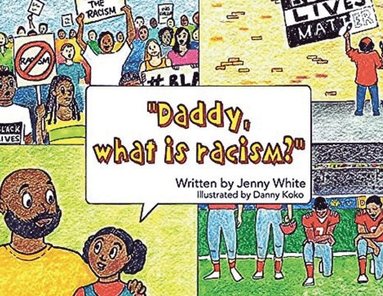 Jenny O White - Daddy, What is Racism, Häftad