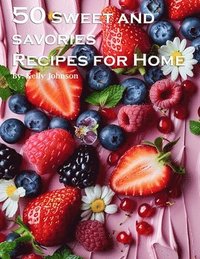 bokomslag 50 Sweet and Savories Recipes for Home