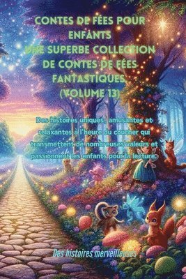 bokomslag Contes de fées pour enfants Une superbe collection de contes de fées fantastiques. (Volume 13)