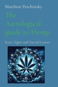 bokomslag The Astrological guide to Hemp