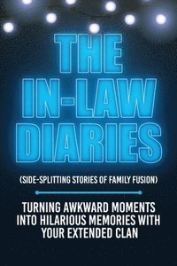 bokomslag The In-Law Diaries (Side-Splitting Stories of Family Fusion)