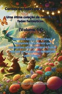 bokomslag Contos de fadas para crianas Uma tima coleo de contos de fadas fantsticos. (Volume 14))