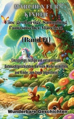 Märchen für Kinder Eine großartige Sammlung fantastischer Märchen. (Band 14)