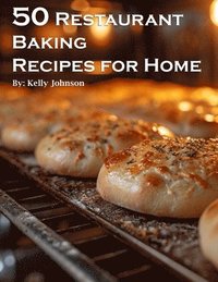 bokomslag 50 Restaurant Baking Recipes for Home