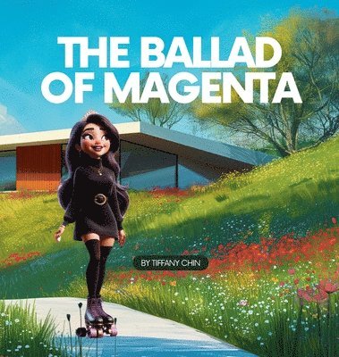 Tiffany Joy Chin - Ballad of Magenta, Inbunden
