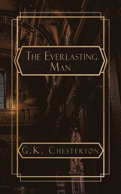 G K Chesterton - Everlasting Man, Häftad