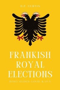 bokomslag Frankish Royal Elections