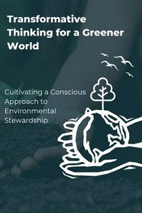 bokomslag Transformative Thinking for a Greener World