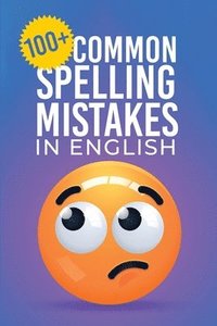 bokomslag 100+ Common Spelling Mistakes in English