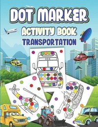 bokomslag Dot Markers Activity Book Transportation