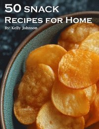 bokomslag 50 Snack Recipes for Home