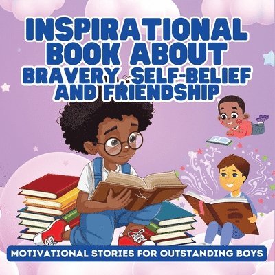 Inspirational Book About Bravery, Self-Belief and Friendship for Boys 1