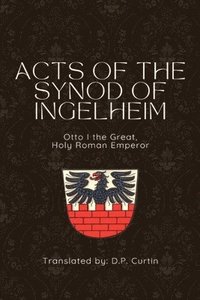 bokomslag Acts of the Synod of Ingelheim (948 AD)