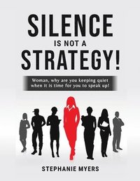 bokomslag Silence Is Not a Strategy