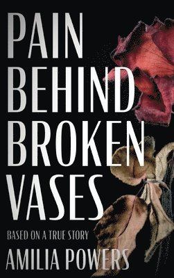 Pain Behind Broken Vases 1