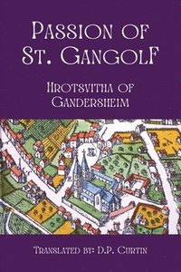 bokomslag Passion of St. Gangolf