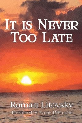 It Is Never Too Late 1