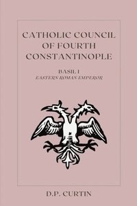 bokomslag Catholic Council of Fourth Constantinople