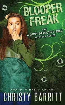 Christy Barritt - Blooper Freak, Häftad