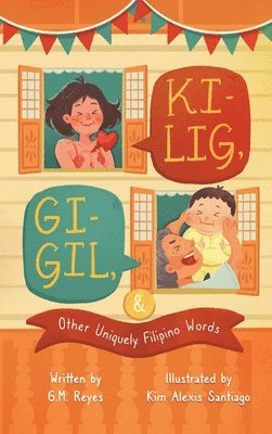 Kilig, Gigil & Other Uniquely Filipino Words 1