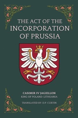 bokomslag The Act of the Incorporation of Prussia