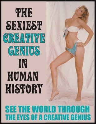 Sexiest Creative Genius in Human History 1