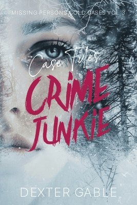 bokomslag Crime Junkie Case Files