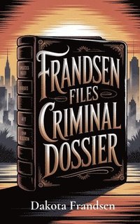 bokomslag FrandsenFiles Criminal Dossier
